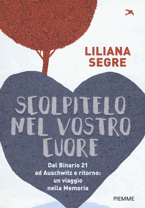 scolpitelo-nel-vostro-cuore-dal-binario-21-ad-auschwitz-e-ritorno-un-viaggio-nella-memoria